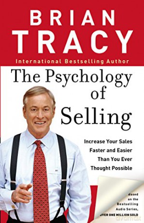 The Psychology of Selling: Increase Your Sales Faster and Easier Than You Ever Thought Possible - Brian Tracy [KSIĄŻKA]