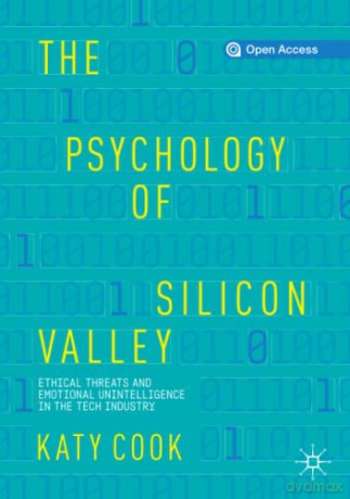 The Psychology of Silicon Valley: Ethical Threats and Emotional Unintelligence in the Tech Industry - Katy Cook [KSIĄŻKA]