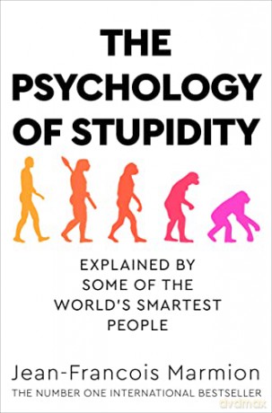 The Psychology of Stupidity: Explained by Some of the World's Smartest People - Jean-Francois Marmion [KSIĄŻKA]