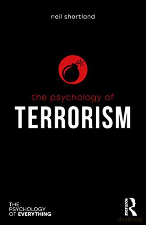 The Psychology of Terrorism (The Psychology of Everything) - Neil Shortland [KSIĄŻKA]
