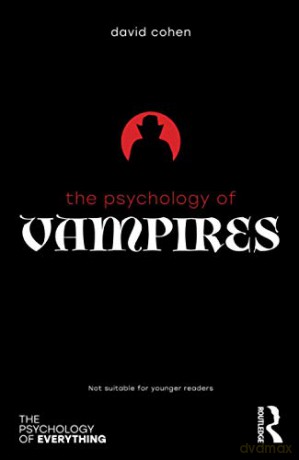 The Psychology of Vampires (The Psychology of Everything) - David Cohen [KSIĄŻKA]