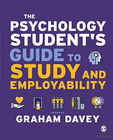 The Psychology Student's Guide to Study and Employability - Graham C.L. Davey [KSIĄŻKA]