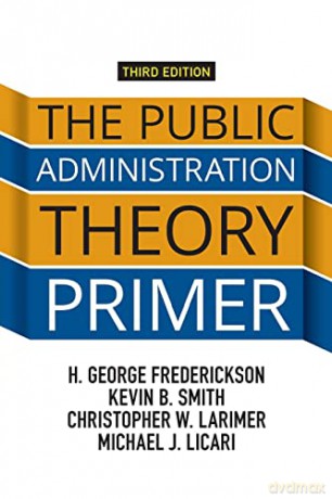 The Public Administration Theory Primer - H. George Frederickson [KSIĄŻKA]
