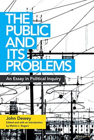 The Public and Its Problems: An Essay in Political Inquiry - John Dewey [KSIĄŻKA]