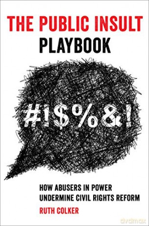 The Public Insult Playbook: How Abusers in Power Undermine Civil Rights Reform - Ruth Colker [KSIĄŻKA]