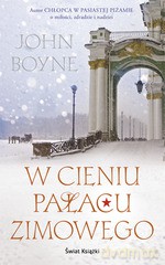 W cieniu Pałacu Zimowego - John Boyne [KSIĄŻKA]