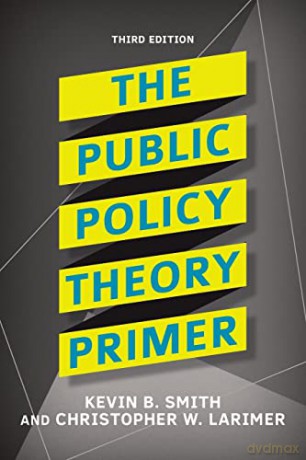 The Public Policy Theory Primer - Kevin B. Smith [KSIĄŻKA]