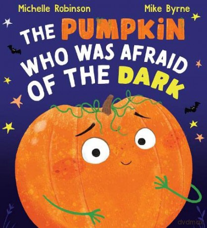 The Pumpkin Who was Afraid of the Dark - Michelle Robinson [KSIĄŻKA]