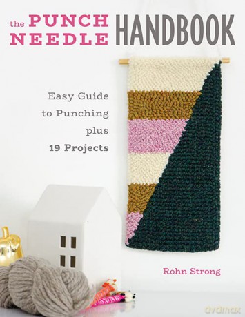 The Punch Needle Handbook: Easy guide to punching plus 19 projects - Rohn Strong [KSIĄŻKA]