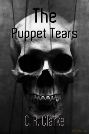 The Puppet Tears - C. R. Clarke [KSIĄŻKA]
