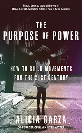 The Purpose of Power: From the co-founder of Black Lives Matter - Alicia Garza [KSIĄŻKA]