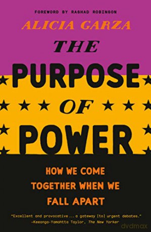 The Purpose of Power: How We Come Together When We Fall Apart - Alicia Garza [KSIĄŻKA]