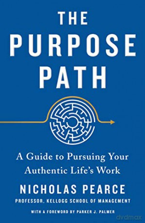 The Purpose Path: A Guide to Pursuing Your Authentic Life's Work - Nicholas Pearce [KSIĄŻKA]