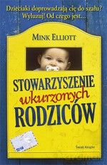 Stowarzyszenie wkurzonych rodziców - Mink Elliott [KSIĄŻKA]
