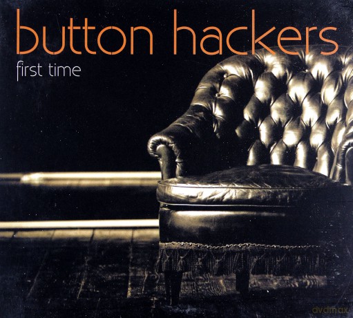 Button Hackers: First Time (digipack) [CD]