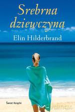 Srebrna dziewczyna - Elin Hilderbrand [KSIĄŻKA]