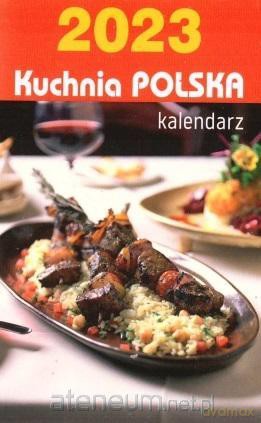Kalendarz 2023 B7 Zdzierak kuchnia polska [KALENDARZ]