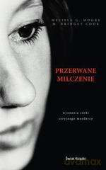 Przerwane milczenie - Melissa G. Moore, M. Bridget Cook [KSIĄŻKA]