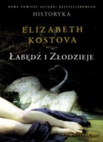 Łabędź i złodzieje - Elizabeth Kostova [KSIĄŻKA]