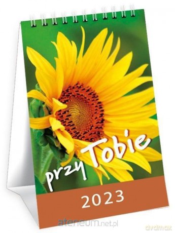 Kalendarz 2023 na biurko - Przy Tobie [KALENDARZ]