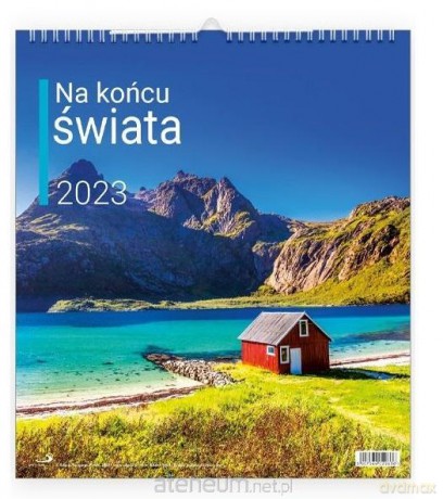 Kalendarz 2023 ścienny - Na końcu świata [KALENDARZ]