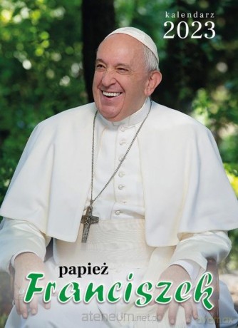 Kalendarz 2023 ścienny Papież Franciszek [KALENDARZ]