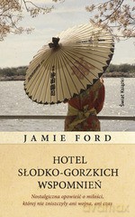 Hotel słodko-gorzkich wspomnień - Jamie Ford [KSIĄŻKA]