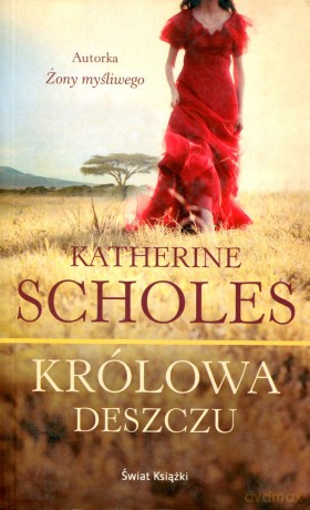 Królowa Deszczu - Katherine Scholes [KSIĄŻKA]