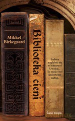 Biblioteka cieni - Mikkel Birkegaard [KSIĄŻKA]