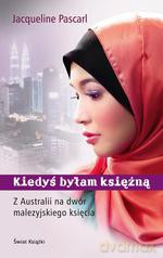 Kiedyś byłam księżną. Z Australii na dwór malezyjskiego księcia - Jacqueline Pascarl [KSIĄŻKA]