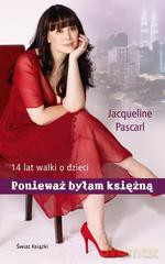Ponieważ byłam księżną. 14 lat walki o dzieci - Jacqueline Pascarl [KSIĄŻKA]