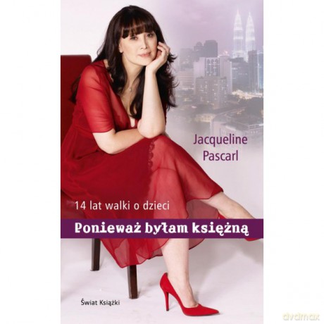 Ponieważ byłam księżną. 14 lat walki o dzieci - Jacqueline Pascarl [KSIĄŻKA]
