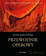 Przewodnik operowy - Jacek Marczyński [KSIĄŻKA]