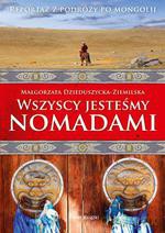 Wszyscy jesteśmy nomadami - Małgorzata Dzieduszycka-Ziemilska [KSIĄŻKA]