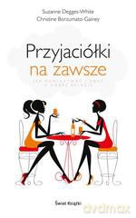 Przyjaciółki na zawsze - Suzanne Degges-White, Christine Borzumato-Gainey [KSIĄŻKA]