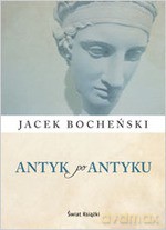 Antyk po antyku - Jacek Bocheński [KSIĄŻKA]