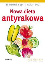 Nowa dieta antyrakowa (dodruk 2011) - Johannes F. Coy, Maren Franz [KSIĄŻKA]