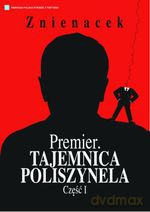 Premier. Tajemnica Poliszynela. Część 1 - Znienacek (Autor Anonimowy) [KSIĄŻKA]