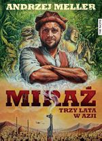 Miraż. Trzy lata w Azji (dodruk 2012) - Andrzej Meller [KSIĄŻKA]