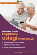 Popularne usługi internetowe. Poradnik dla seniora - Aleksander Bremer [KSIĄŻKA]
