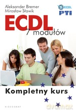 ECDL - 7 modułów. Kompletny kurs - Mirosław Sławik, Aleksander Bremer [KSIĄŻKA]