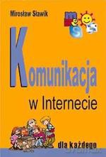 Komunikacja w Internecie - Mirosław Sławik [KSIĄŻKA]