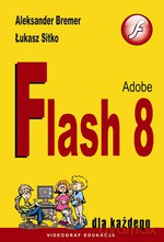 Adobe Flash 8 - Aleksander Bremer, Łukasz Sitko [KSIĄŻKA]