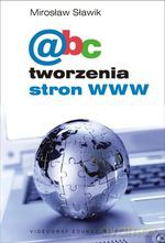 ABC tworzenia stron www - Mirosław Sławik [KSIĄŻKA]