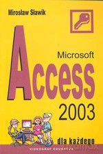 Microsoft Access 2003 - Mirosław Sławik [KSIĄŻKA]