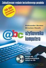 ABC użytkownika komputera. Wyd 2 - Aleksander Bremer, Mirosław Sławik [KSIĄŻKA]