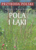 Przyroda Polski. Pola i łąki - Agnieszka Blińska, Włodek Bliński [KSIĄŻKA]