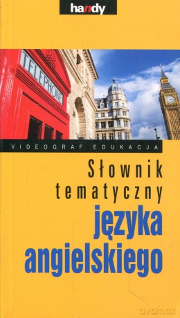 Słownik tematyczny języka angielskiego - Jacek Illg, Magdalena Illg [KSIĄŻKA]
