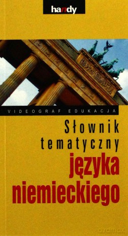 Słownik tematyczny języka niemieckiego - Jadwiga Kwiecień [KSIĄŻKA]