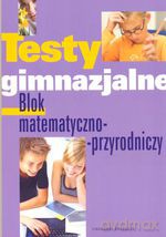 Testy gimnazjalne. Blok matematyczno-przyrodniczy. Wyd. 2 - Ewa Wolnica, Sonia Kafel, Joachim Jałowiecki [KSIĄŻKA]